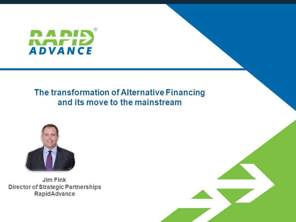 the transformation of alternative financing and its move to the rapid advance