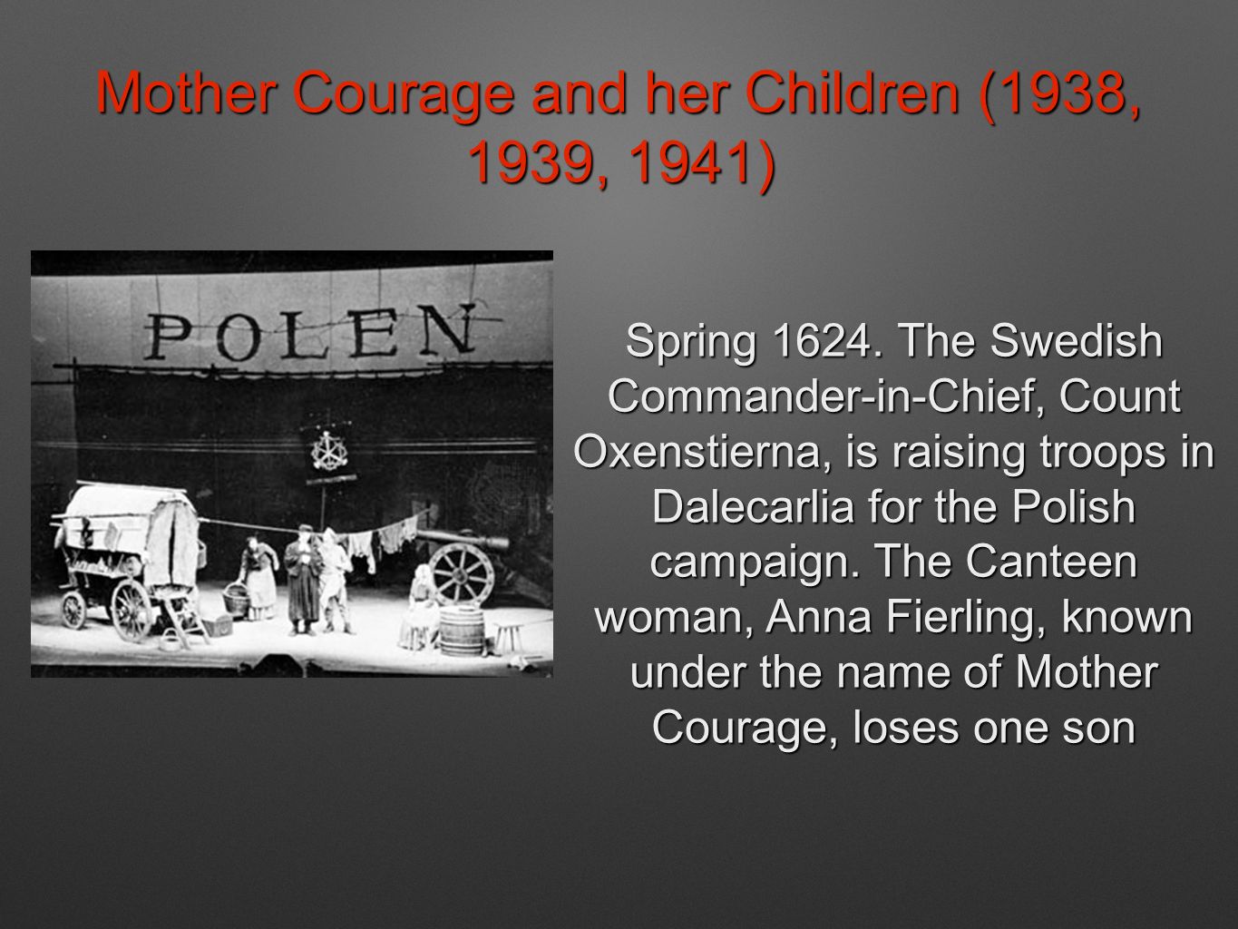 Mother Courage and her Children (1938, 1939, 1941) Spring 1624.