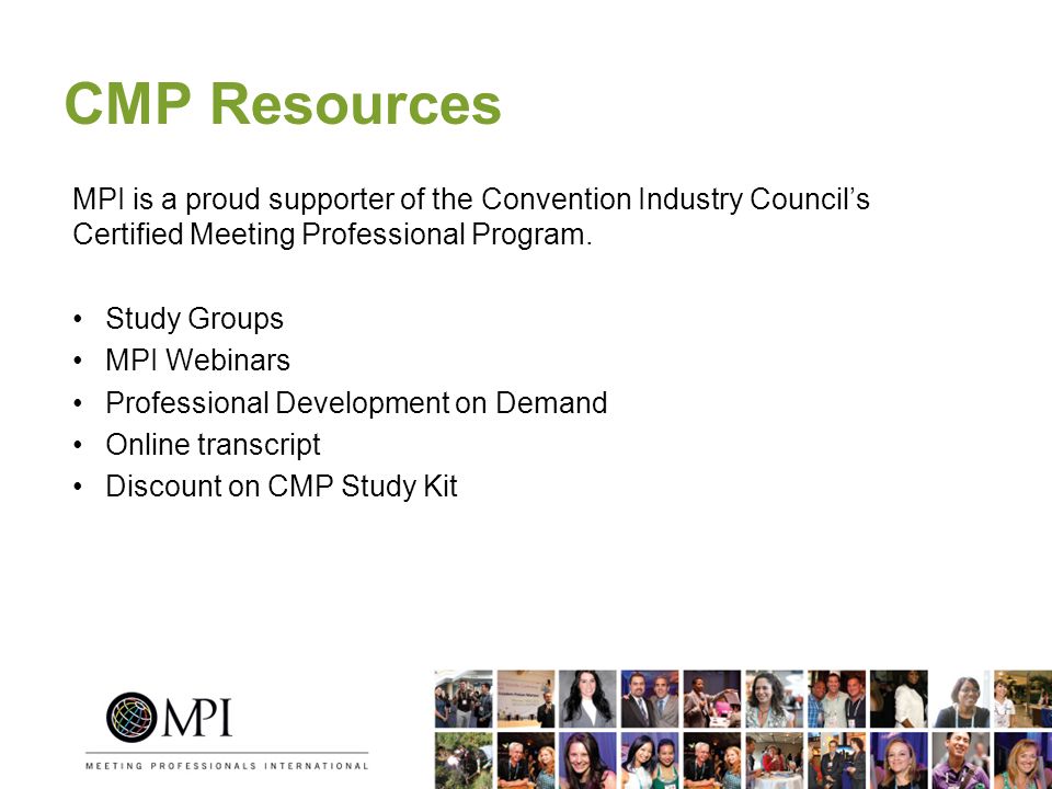 CMP Resources MPI is a proud supporter of the Convention Industry Council’s Certified Meeting Professional Program.