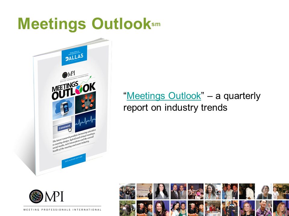 Meetings Outlook sm Meetings Outlook – a quarterly report on industry trendsMeetings Outlook