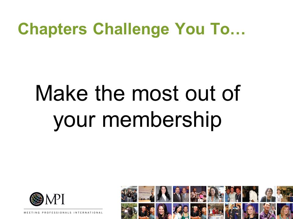 Chapters Challenge You To… Make the most out of your membership