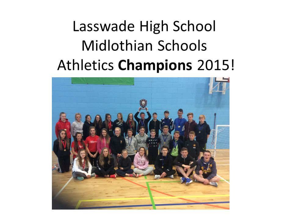 Lasswade High School Midlothian Schools Athletics Champions 2015!