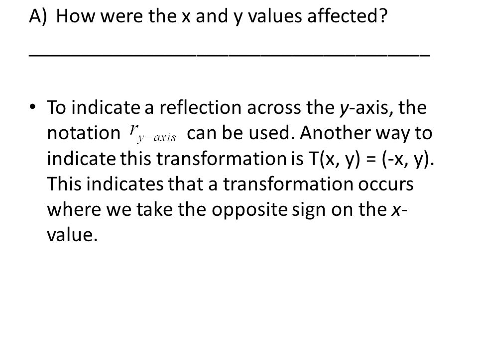 A)How were the x and y values affected.