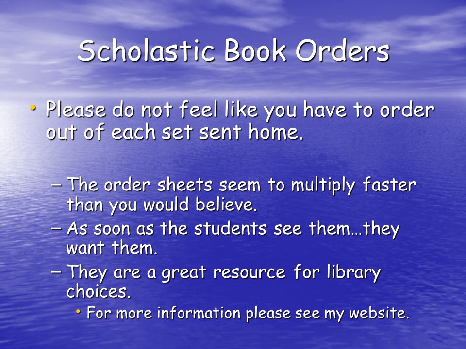 Scholastic Book Orders Please do not feel like you have to order out of each set sent home.