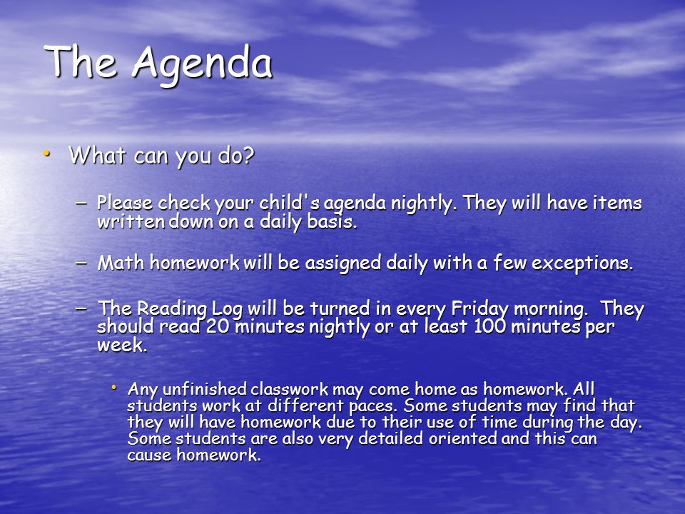 The Agenda What can you do. What can you do. – Please check your child s agenda nightly.