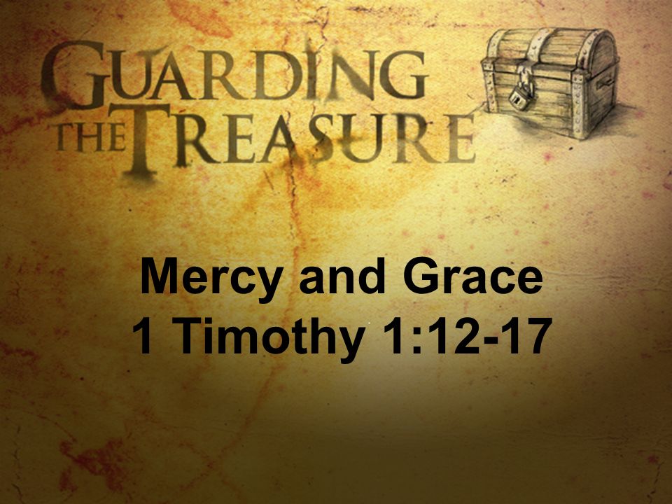 Mercy And Grace 1 Timothy 1 What Is A Good Definition Of