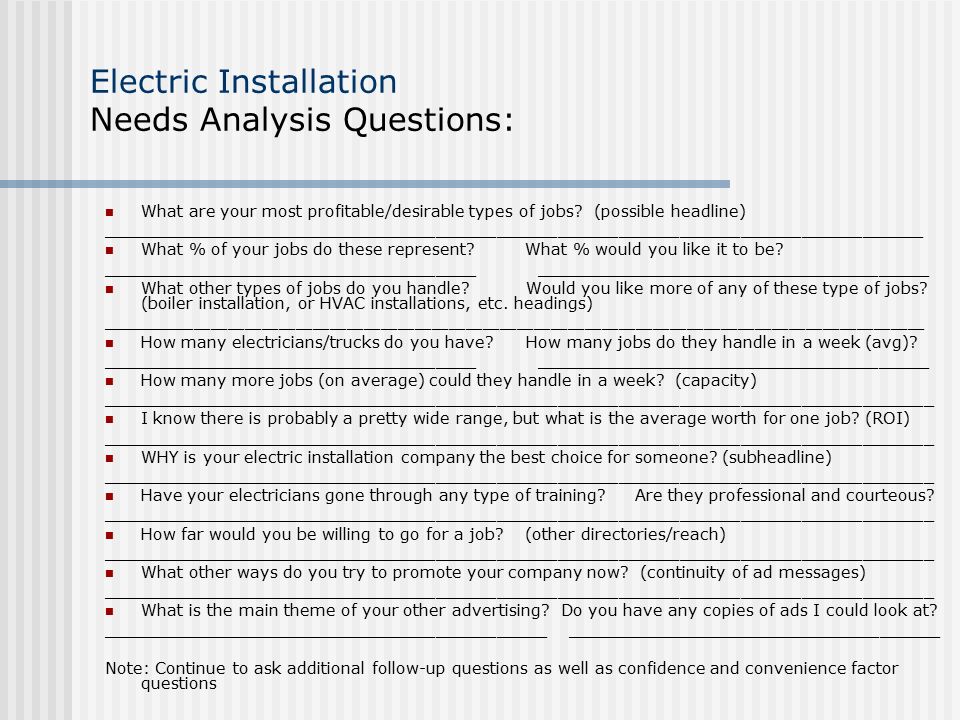 Electric Installation Needs Analysis Questions: What are your most profitable/desirable types of jobs.