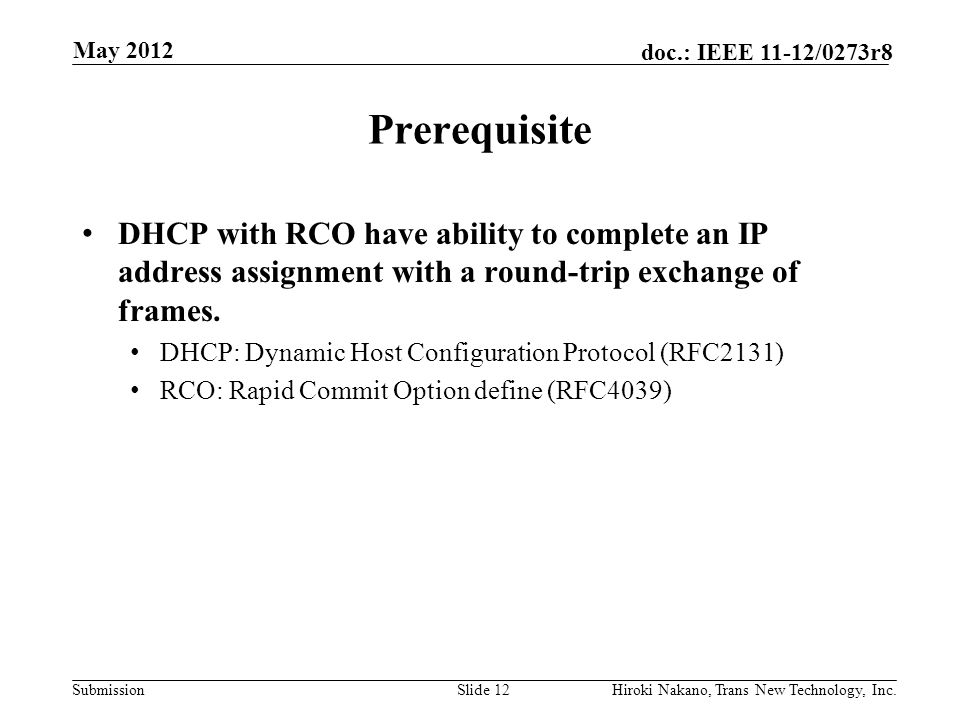 Submission doc.: IEEE 11-12/0273r8 Prerequisite DHCP with RCO have ability to complete an IP address assignment with a round-trip exchange of frames.