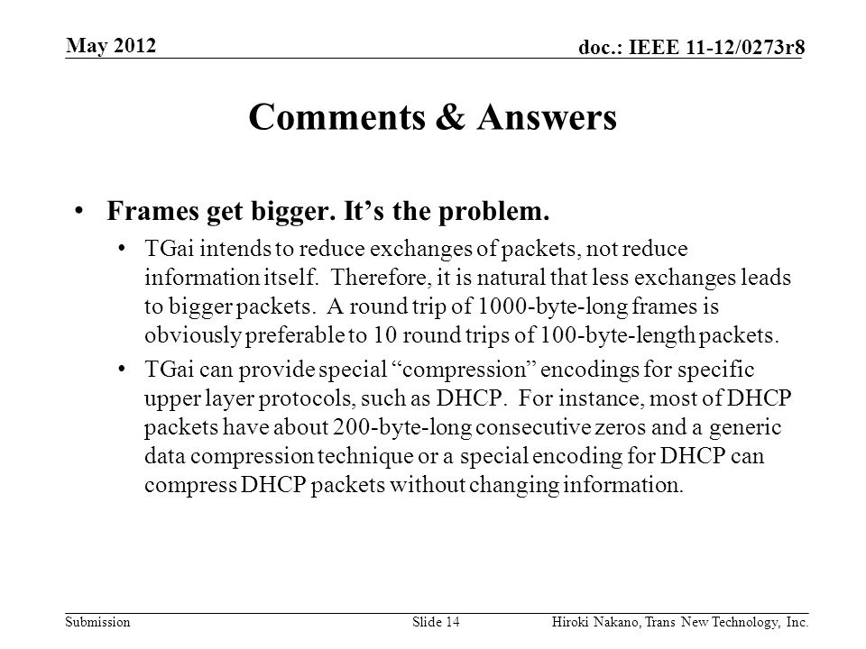 Submission doc.: IEEE 11-12/0273r8 Comments & Answers Frames get bigger.