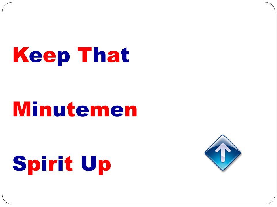 Keep That Minutemen Spirit Up