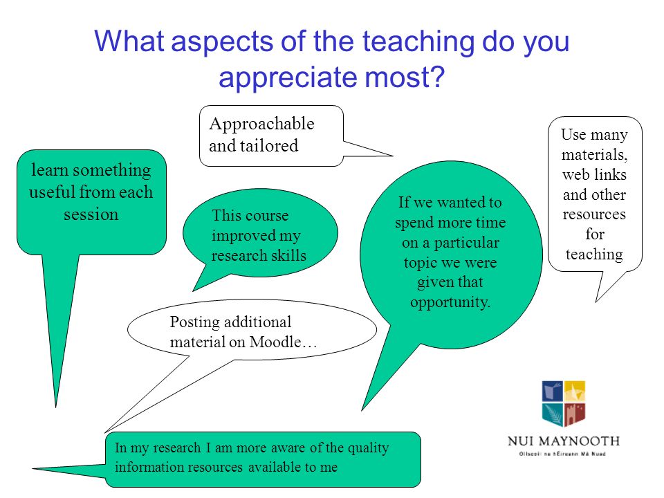What aspects of the teaching do you appreciate most.