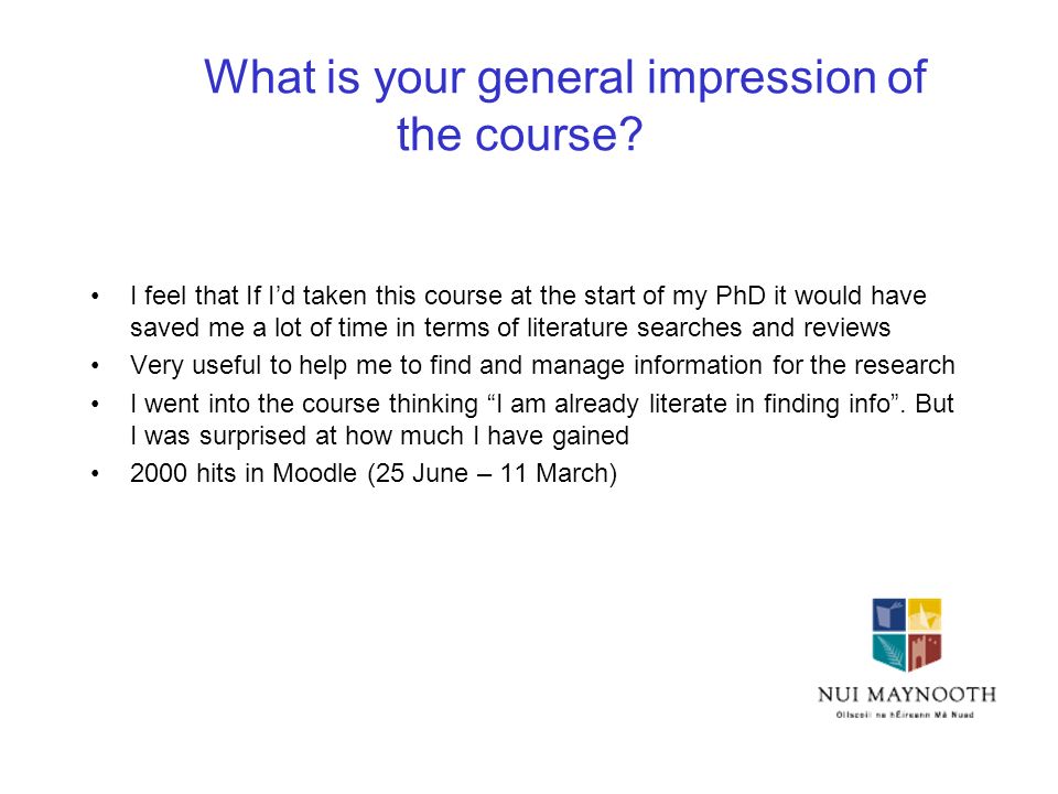 What is your general impression of the course.