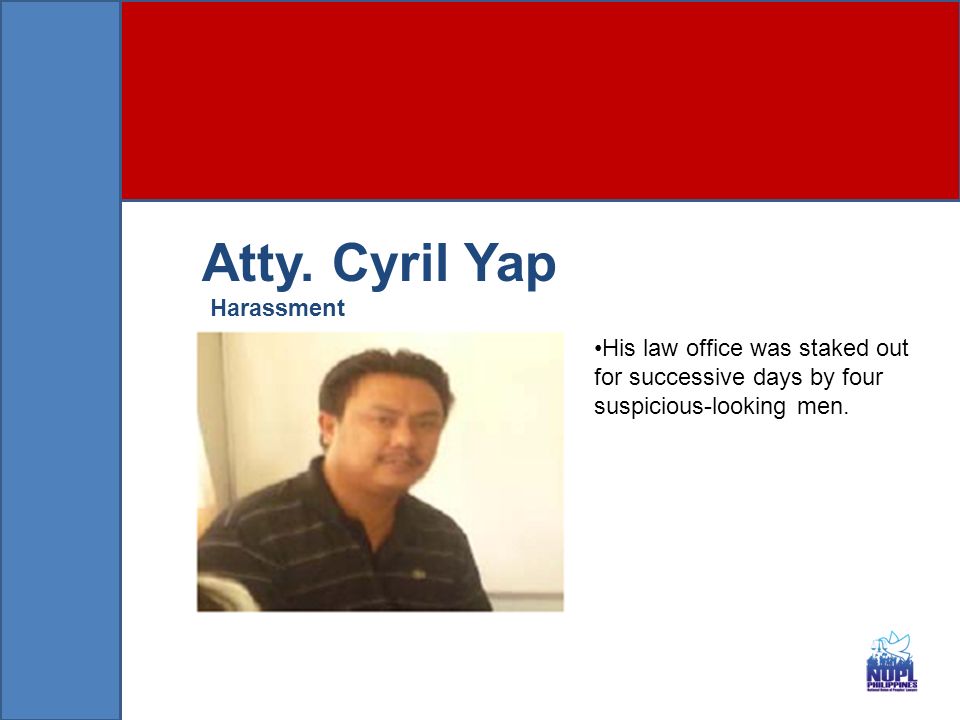Atty. Cyril Yap His law office was staked out for successive days by four suspicious-looking men.