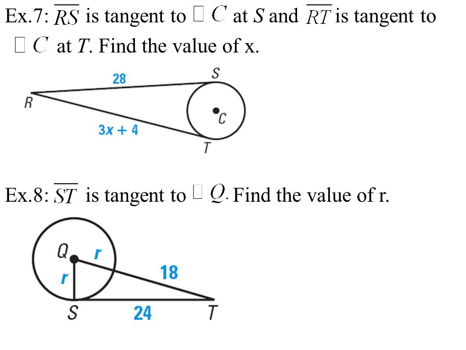 Ex.7: is tangent to at S and is tangent to at T. Find the value of x.