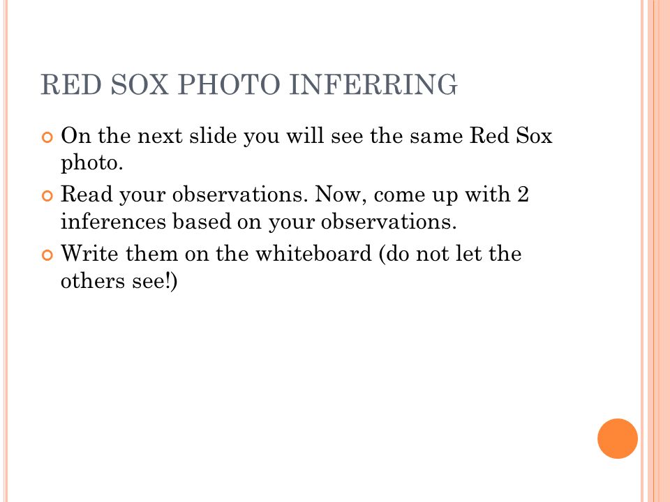 RED SOX PHOTO INFERRING On the next slide you will see the same Red Sox photo.