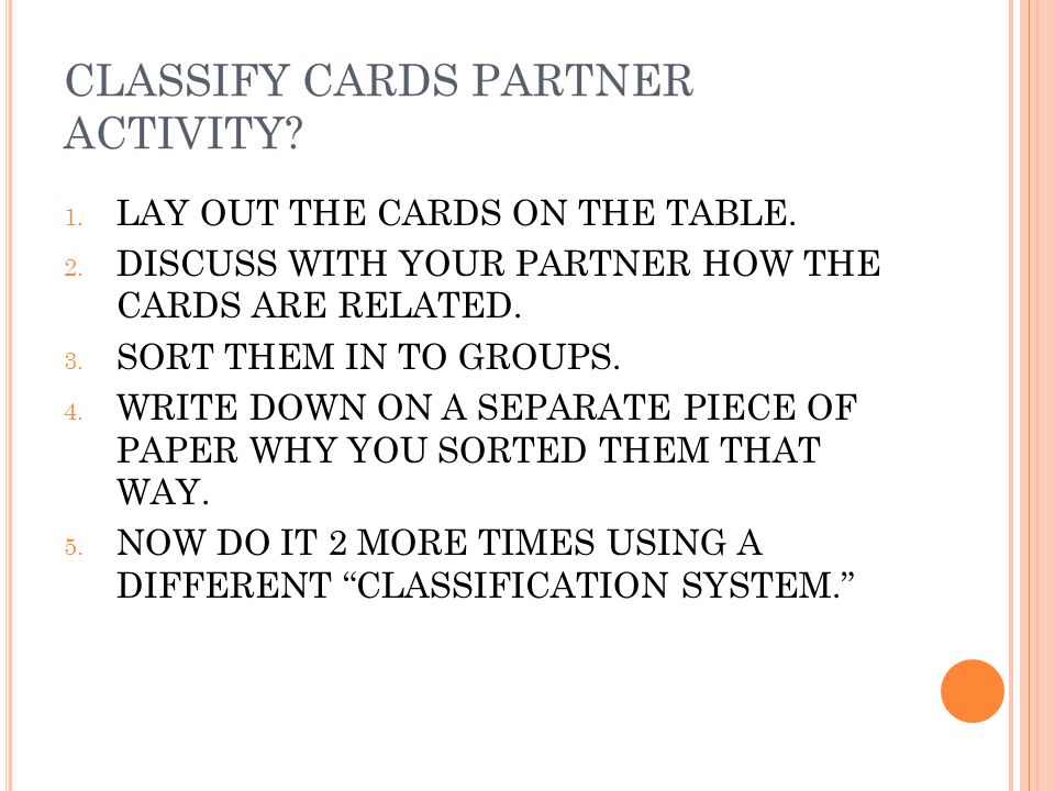 CLASSIFY CARDS PARTNER ACTIVITY. 1. LAY OUT THE CARDS ON THE TABLE.