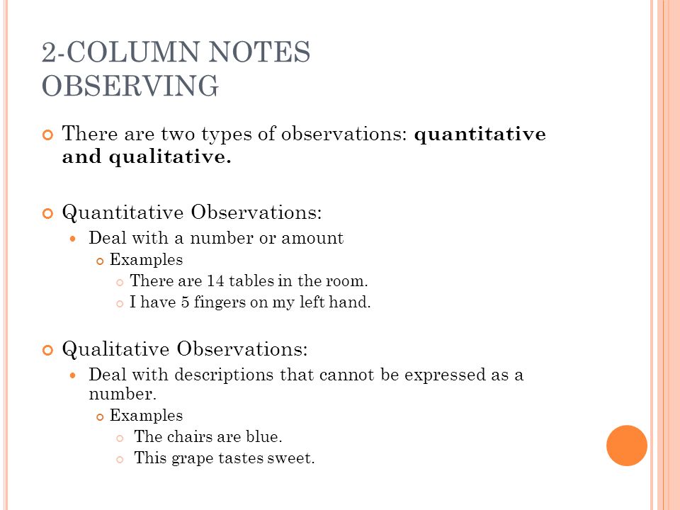 2-COLUMN NOTES OBSERVING There are two types of observations: quantitative and qualitative.