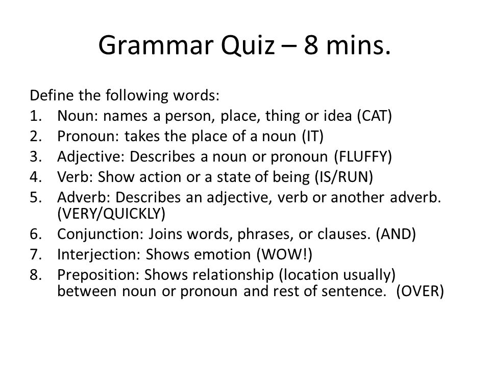 Grammar Quiz – 8 mins.