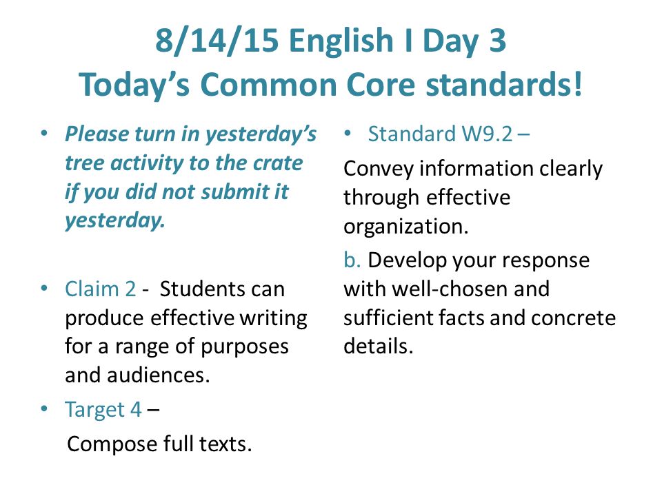 8/14/15 English I Day 3 Today’s Common Core standards.