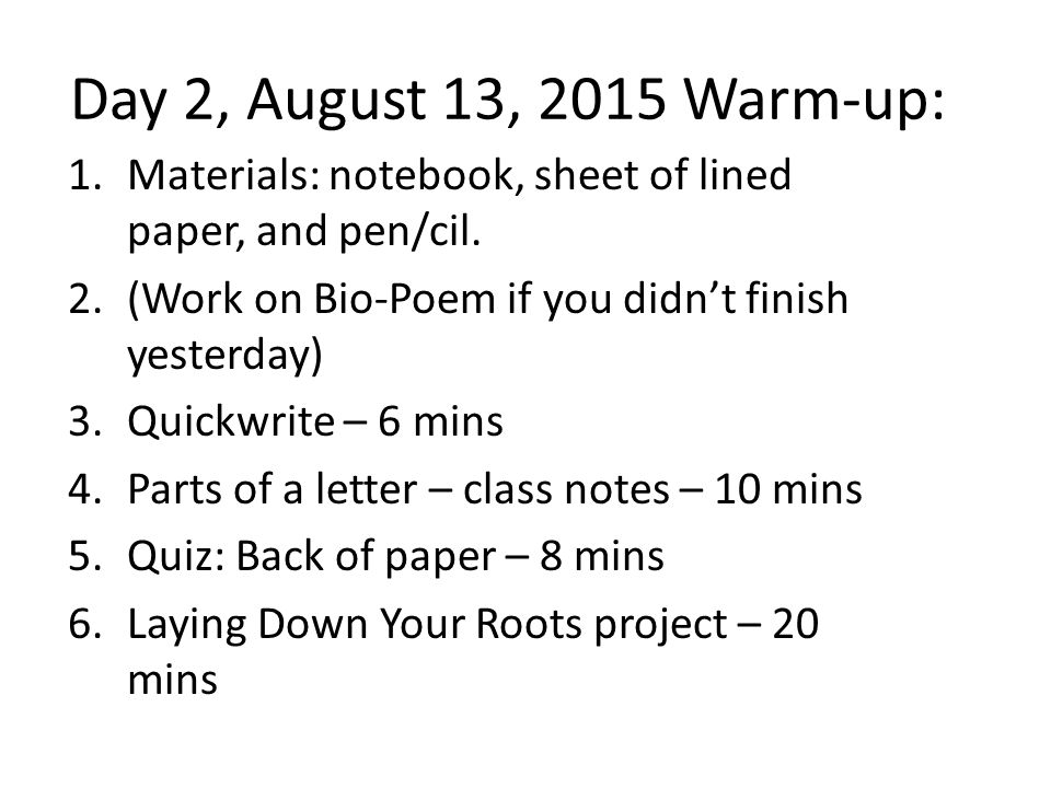 Day 2, August 13, 2015 Warm-up: 1.Materials: notebook, sheet of lined paper, and pen/cil.