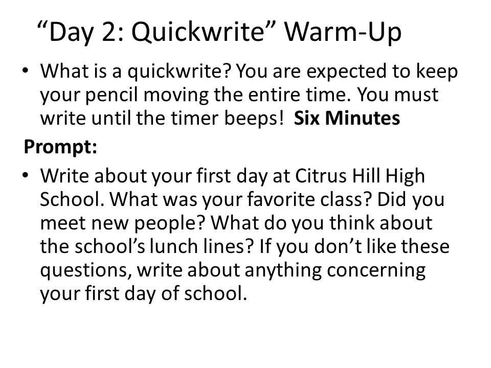 Day 2: Quickwrite Warm-Up What is a quickwrite.