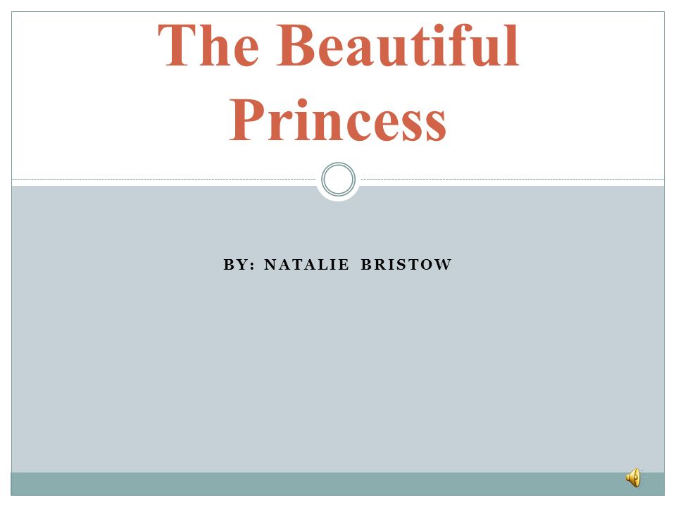 BY: NATALIE BRISTOW The Beautiful Princess
