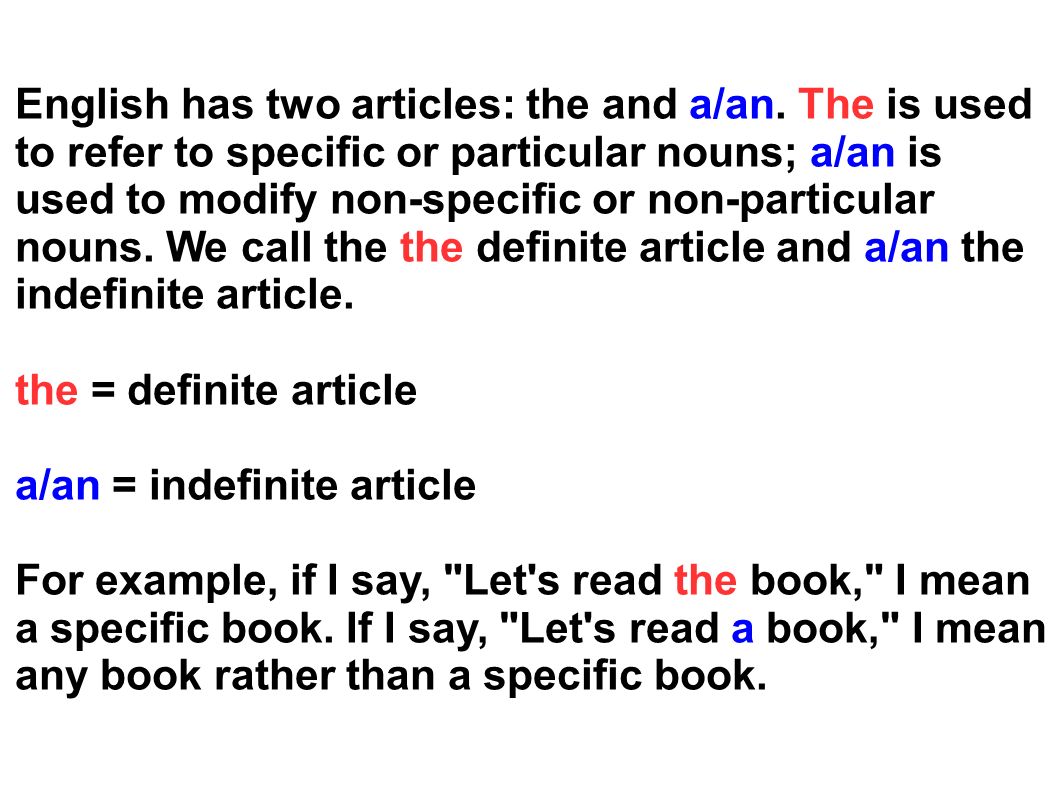 English has two articles: the and a/an.