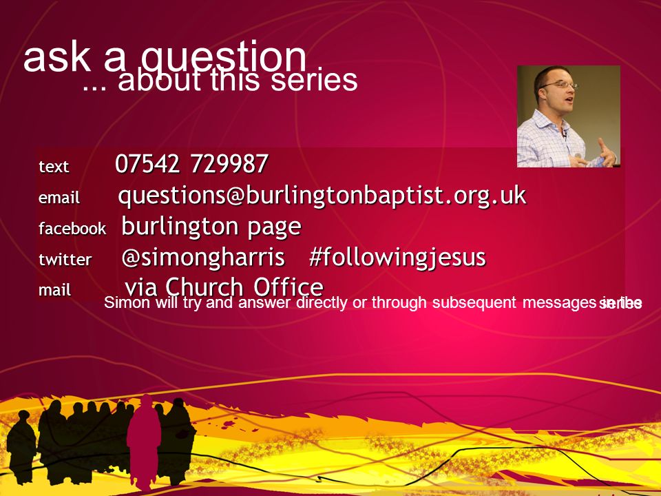 text facebook burlington page #followingjesus mail via Church Office ask a question...