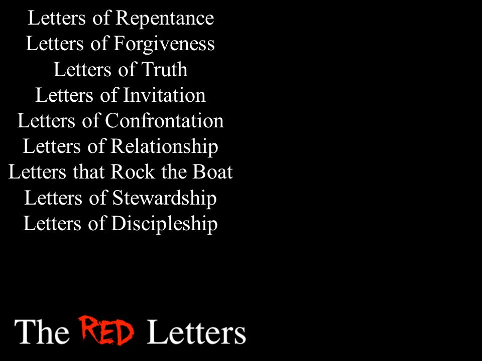 Letters of Repentance Letters of Forgiveness Letters of Truth Letters of Invitation Letters of Confrontation Letters of Relationship Letters that Rock the Boat Letters of Stewardship Letters of Discipleship