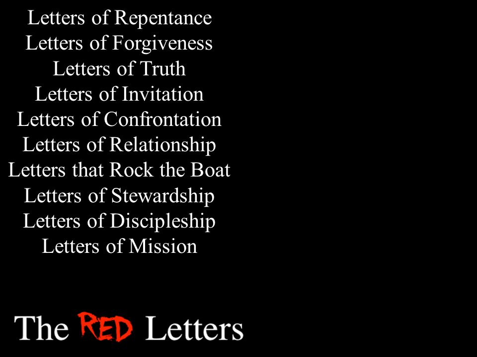 Letters of Repentance Letters of Forgiveness Letters of Truth Letters of Invitation Letters of Confrontation Letters of Relationship Letters that Rock the Boat Letters of Stewardship Letters of Discipleship Letters of Mission
