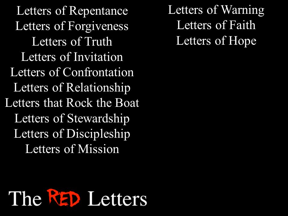 Letters of Repentance Letters of Forgiveness Letters of Truth Letters of Invitation Letters of Confrontation Letters of Relationship Letters that Rock the Boat Letters of Stewardship Letters of Discipleship Letters of Mission Letters of Warning Letters of Faith Letters of Hope