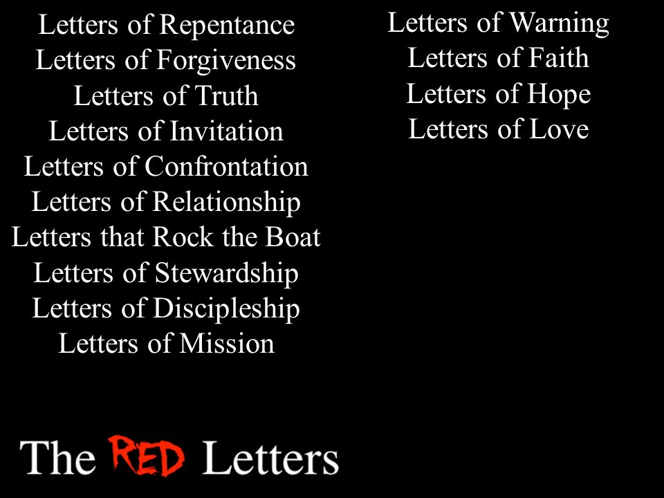 Letters of Repentance Letters of Forgiveness Letters of Truth Letters of Invitation Letters of Confrontation Letters of Relationship Letters that Rock the Boat Letters of Stewardship Letters of Discipleship Letters of Mission Letters of Warning Letters of Faith Letters of Hope Letters of Love