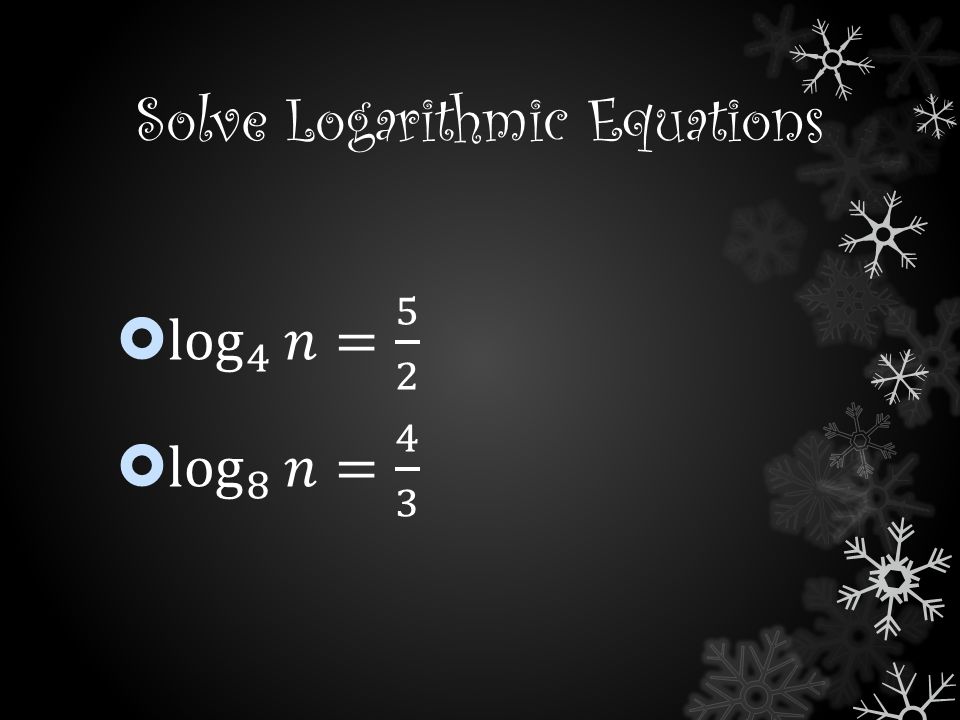 Solve Logarithmic Equations