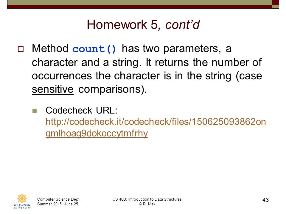 Computer Science Dept. Summer 2015: June 25 CS 46B: Introduction to Data Structures © R.