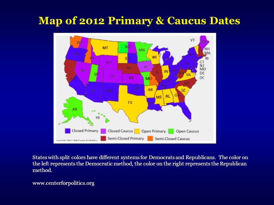 Map of 2012 Primary & Caucus Dates States with split colors have different systems for Democrats and Republicans.