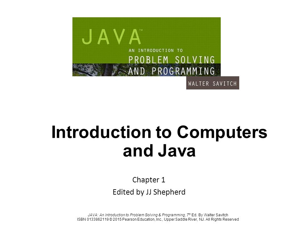 JAVA: An Introduction to Problem Solving & Programming, 7 th Ed. By ...