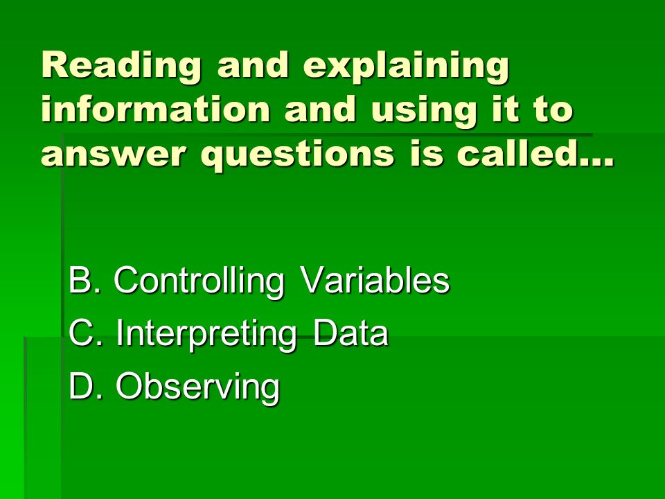 Reading and explaining information and using it to answer questions is called… A.