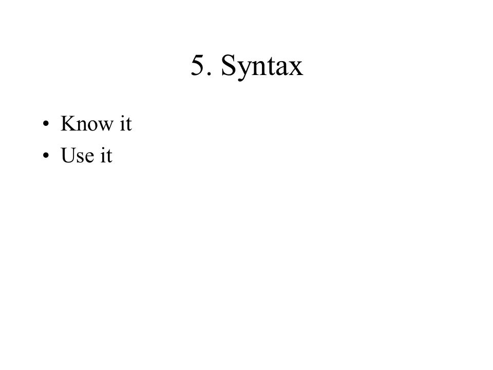 5. Syntax Know it Use it