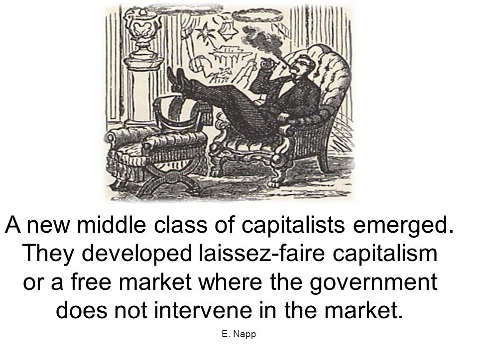 E. Napp A new middle class of capitalists emerged.