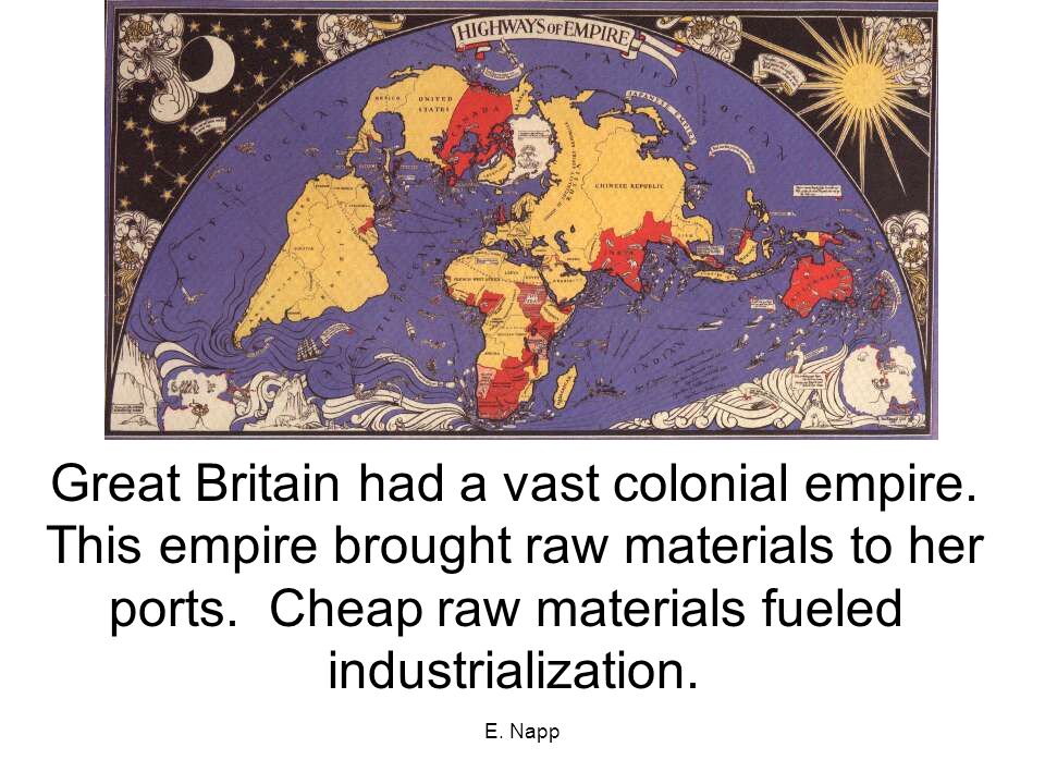 E. Napp Great Britain had a vast colonial empire.
