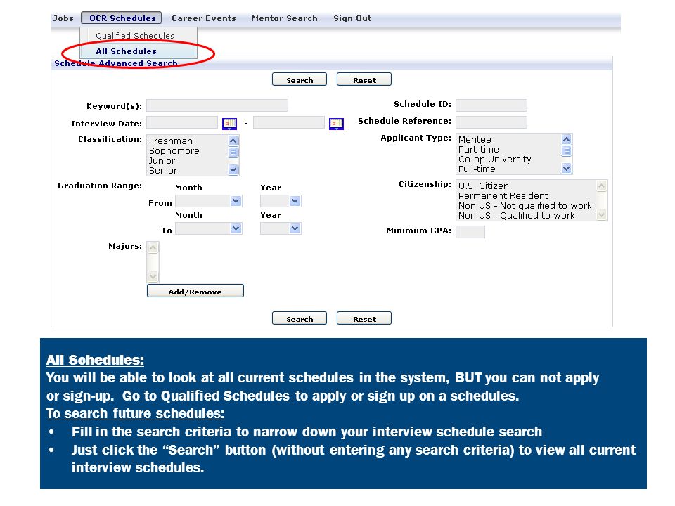 All Schedules: You will be able to look at all current schedules in the system, BUT you can not apply or sign-up.