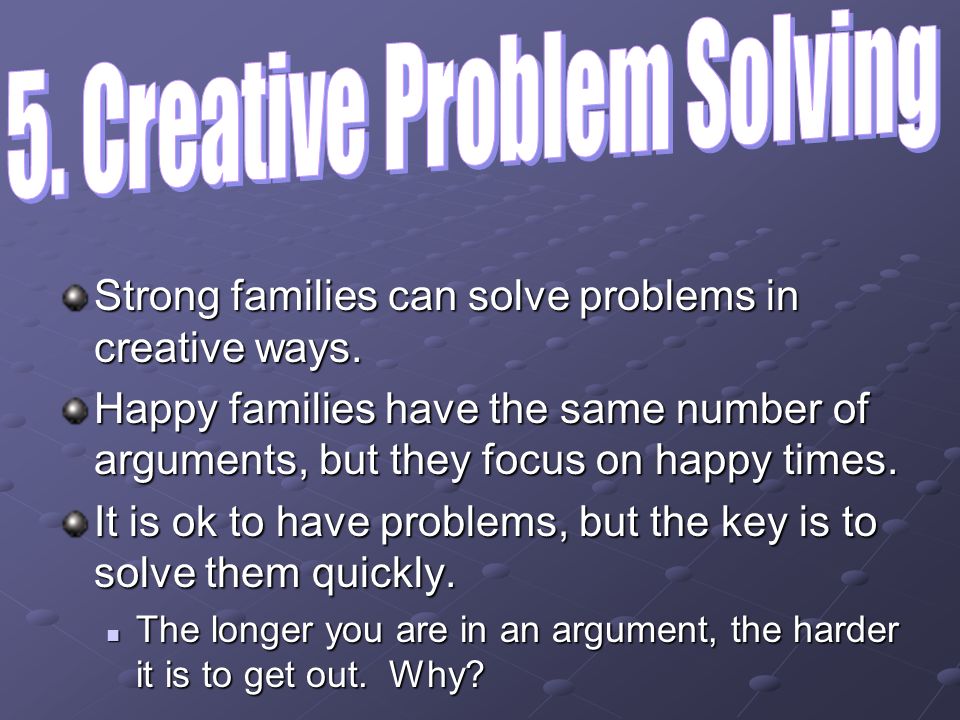 Strong families can solve problems in creative ways.