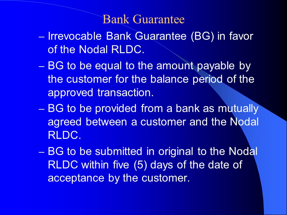 Bank Guarantee – Irrevocable Bank Guarantee (BG) in favor of the Nodal RLDC.