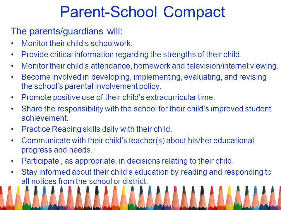 Parent-School Compact The parents/guardians will: Monitor their child’s schoolwork.