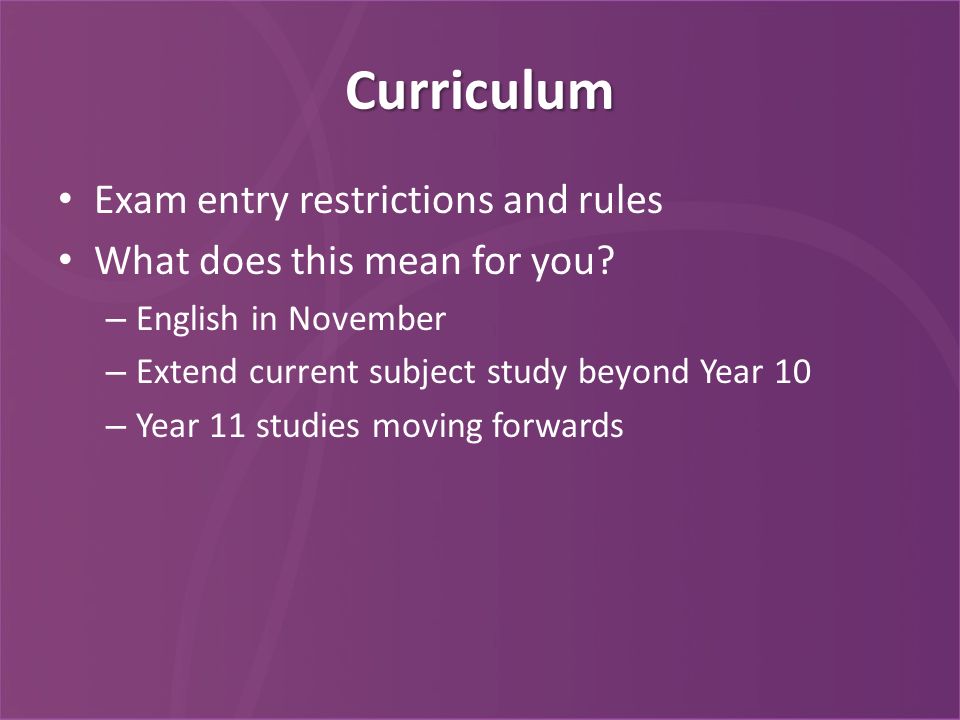 Curriculum Exam entry restrictions and rules What does this mean for you.