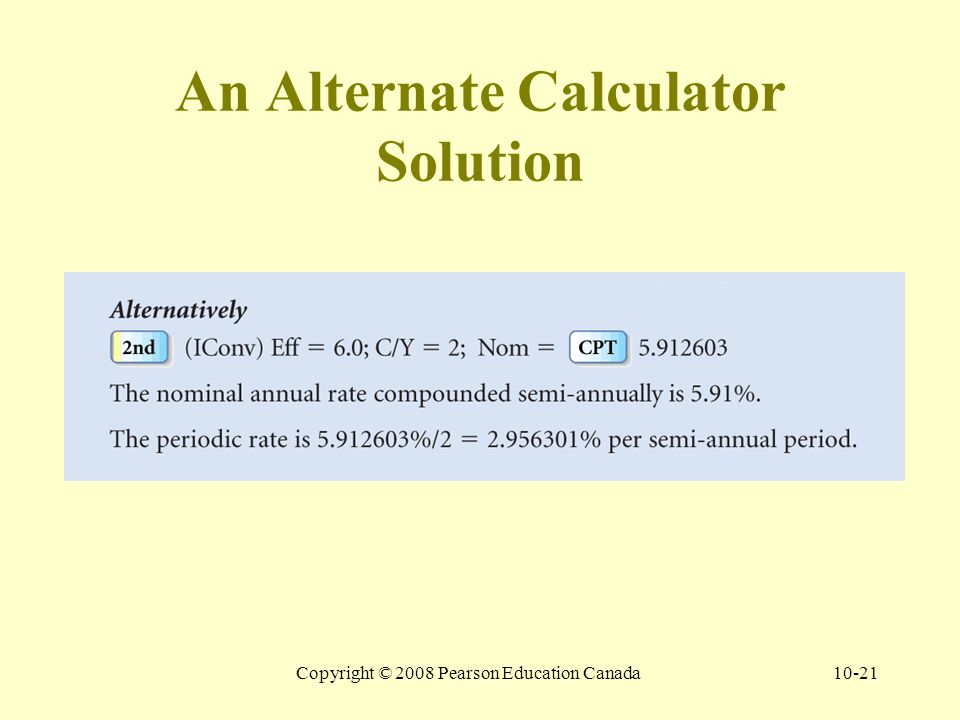Copyright © 2008 Pearson Education Canada10-21 An Alternate Calculator Solution