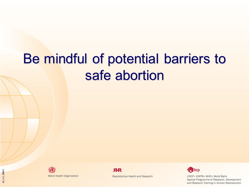 05_XXX_MM11 Be mindful of potential barriers to safe abortion
