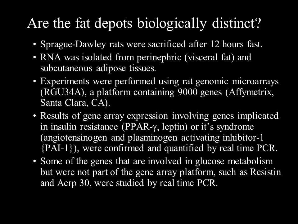 Are the fat depots biologically distinct. Sprague-Dawley rats were sacrificed after 12 hours fast.