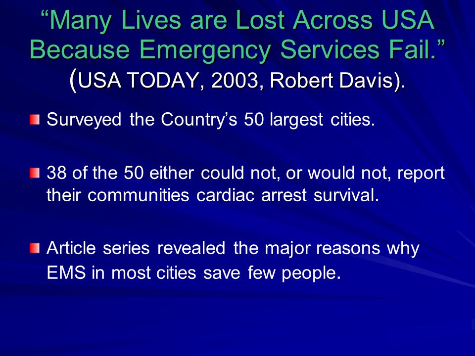 Many Lives are Lost Across USA Because Emergency Services Fail. ( USA TODAY, 2003, Robert Davis).