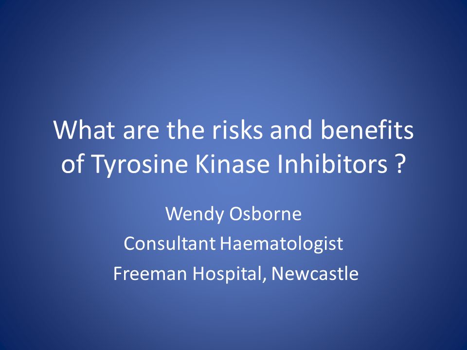 What are the risks and benefits of Tyrosine Kinase Inhibitors .